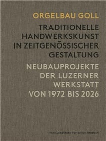 Orgelbau goll traditionelle handwerkskunst in zeitgenossischer gestaltung