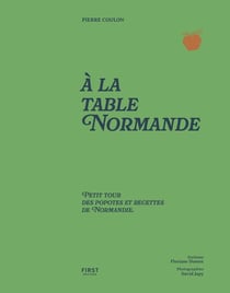 À la table Normande - Petit tour des popotes et recettes de Normandie