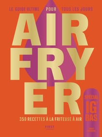 Le guide ultime airfryer IG bas