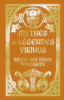 Mythes et légendes vikings - Récits des dieux nordiques