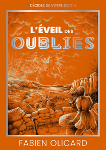 L'éveil des oubliés - Décidez de votre destin