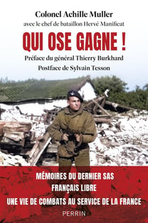 Qui ose gagne - Témoignage du dernier Français libre et combattant SAS de la Seconde Guerre mondiale