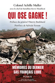 Qui ose gagne - Témoignage du dernier Français libre et combattant SAS de la Seconde Guerre mondiale