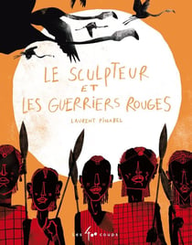 Le sculpteur et les guerriers rouges