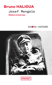 Josef Mengele - Médecin et bourreau