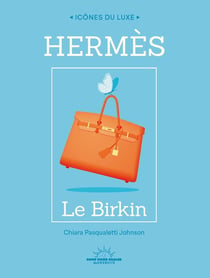 Hermès - Le Birkin - Icônes du luxe