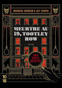 Meurtre au 19, Tootley Row - Vous êtes le détective