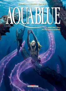 Aquablue Tome 21 : L'antre du Psychoderme