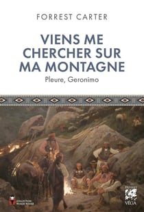 Viens me chercher sur ma montagne - Pleure, Geronimo