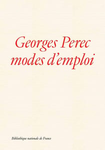 Georges Perec, modes d'emploi