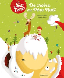20 bonnes raisons de croire au Père-Noël