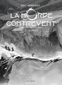 La Horde du contrevent T05 - Édition NB - Norska