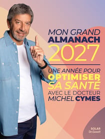 Grand Almanach : Une année pour optimiser sa santé avec Michel Cymes (édition 2027)