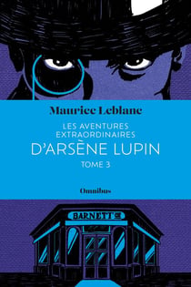 Les Aventures extraordinaires d'Arsène Lupin Tome 3