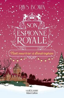Son Espionne royale - Noël meurtrier à Sandringham - Tome 15