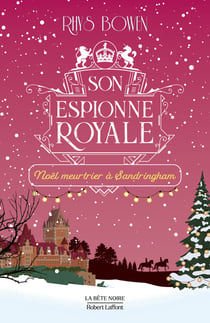 Son Espionne royale - Noël meurtrier à Sandringham - Tome 15
