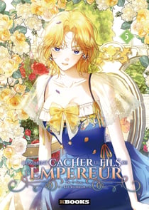 Comment cacher le fils de l'Empereur T05