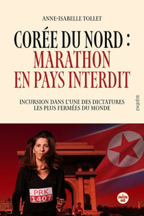 Corée du Nord : Marathon en pays interdit - Incursion dans l'une des dictatures les plus fermées du monde