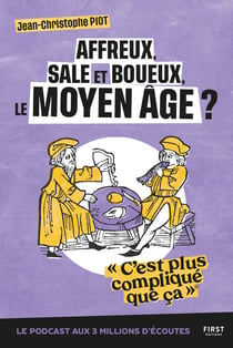 Affreux, sales et boueux, le Moyen-Âge ? C'est plus compliqué que ça