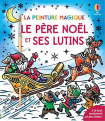 Le père Noël et ses lutins - La peinture magique - dès 5 ans