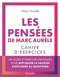 Les Pensées de Marc Aurèle - Cahier d'exercices