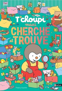 Maxi Cherche et Trouve T'choupi
