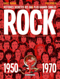 Rock - Histoire secrète des 66 plus grands singles (1950-1970)