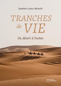 Tranches de vie : Du désert à l'océan