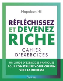 Réfléchissez et devenez riche de Napoleon Hill - Cahier d'exercices