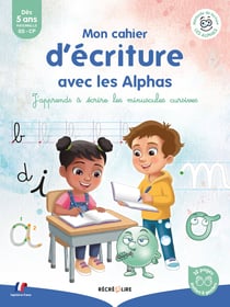 Mon cahier d'écriture avec les Alphas : J'apprends à écrire les minuscules cursives