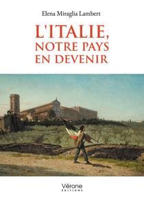 L'Italie, notre pays en devenir