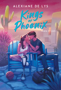 Kings of Phoenix  - Tome 1 - Samia et Luis