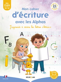 Mon cahier d'écriture avec les Alphas : J'apprends à écrire les lettres "bâtons