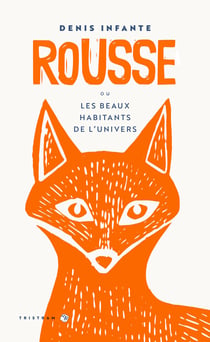 Rousse ou Les beaux habitants de l'univers - Édition collector
