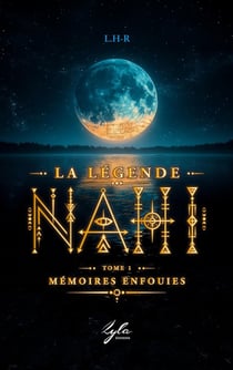 La legende nahi - tome 1 : memoires enfouies