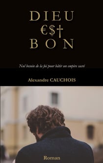 Dieu est bon : Nul besoin de la foi pour bâtir un empire sacré