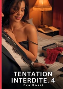 Tentation Interdite. 4 : Nouvelle Érotique de Sexe Tabou pour Adultes
