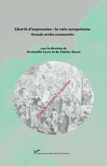 Liberté d'expression : la voie européenne : 25 arrêts commentés