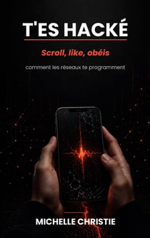 T'es hacké : Scroll, like, obéis. Comment les réseaux te programment