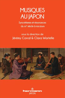 Musiques au Japon : Syncrétismes et résonances du XIXe siècle à nos jours