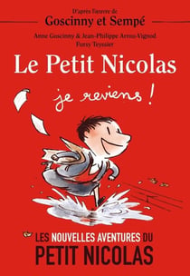 Le Petit Nicolas - Je reviens ! Les nouvelles aventures du Petit Nicolas