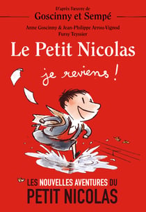 Le Petit Nicolas - Je reviens ! Les nouvelles aventures du Petit Nicolas
