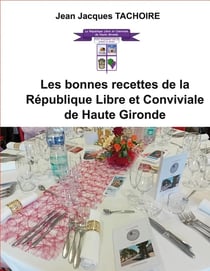 Les bonnes recettes de la republique libre et conviviale de haute gironde
