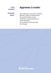 Apprenez à avaler : Pour éviter fausses routes, ronflements, dysmorphoses...