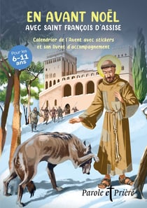 En avant Noël avec saint François d'Assise : Calendrier de l'Avent avec stickers et son livret d'accompagnement