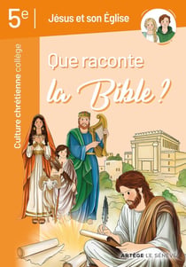 Culture chrétienne - 5e - Que raconte la Bible ? Jésus et son Eglise