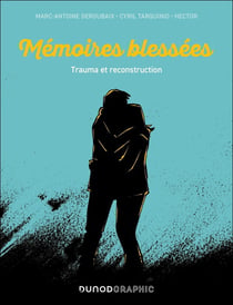 Mémoires blessées : Trauma et reconstruction