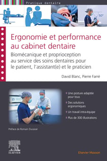 Ergonomie et performance au cabinet dentaire : Biomécanique et proprioception au service des soins dentaires pour le patient, l'assistant(e) et le...