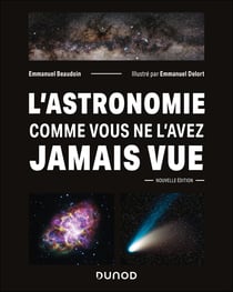 L'Astronomie comme vous ne l'avez jamais vue
