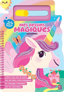 Je colorie avec de l'eau : Mes dessins magiques - Les licornes